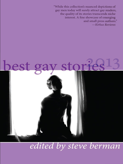 Title details for Best Gay Stories 2013 by Steve Berman - Available